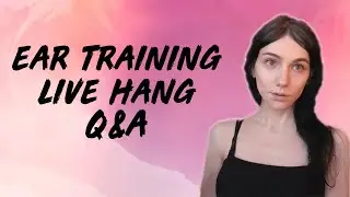 TRAINING YOUR EAR - Livestream