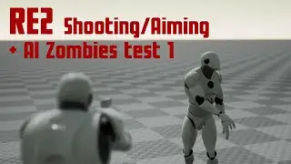 RE2 - UE4 Aim / Shoot +- Zombie AI - Test2