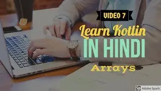 Learn Kotlin in Hindi #7: Arrays
