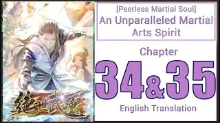 [Peerless Martial Soul] An Unparalleled Martial Arts Spirit - Chapter 34 & 35 | ENGLISH