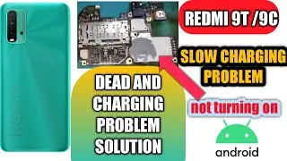 REDMI 9T/9C NO POWER NO CHARGING 100%  SULOTION Slow Charging Problem Solved
