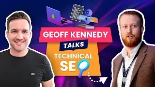 Talking Technical SEO with Geoff Kennedy (ex-Sitebulb)