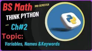 Variables,Names & Keywords#Think Python#BS Math#bzu#MWN0.3