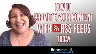 How to Promote Your Content with RSS Feeds Today