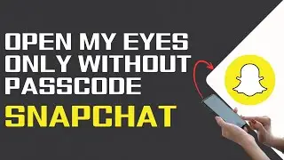 How To Open My Eyes Only On Snapchat Without Passcode 2024 | My Eyes Only Recover