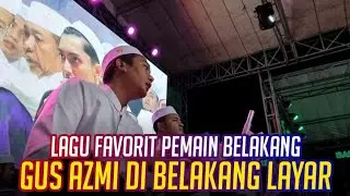 Lagu Favorit Pemain Belakang || Gus Azmi Di Belakang Layar || SR official