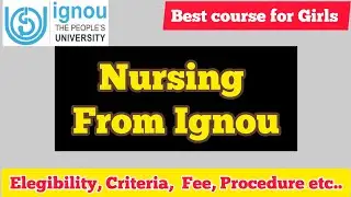 IGNOU Nursing Entrance 2024 with full details like Eligibility,  Criteria,  Fee, etc..