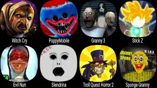 Witch Cry, PoppyMobile, Granny 3, Stick Z, Evil Nun, Slendrina, Troll Quest Horror 2, Sponge Granny
