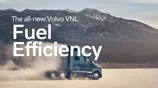 Volvo Trucks – The all-new Volvo VNL Fuel Efficiency Pillar Film
