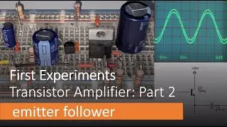 Emitter follower (common collector) as independent and direct coupled amplifier; first experiments