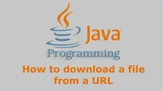 Java Tutorial - How to download file from a URL