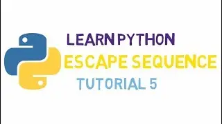 #5 Python Tutorial | Python Tutorials For Beginners | Python Escape Sequences  (HINDI)