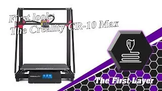 First look: Creality 3D's CR-10 Max