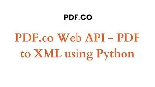 PDF.co Web API - PDF to XML using Python