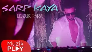 Sarp Kaya - Bozuk Para (Official Video)