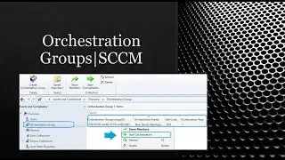 What's New in ConfigMgr Orchestration groups SCCM Microsoft Endpoint Manager - Server Groups Video