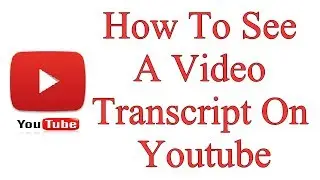 How To See A Video Transcript On Youtube