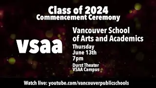 Vancouver School of Arts and Academics Graduation 2024
