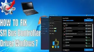 How to Fix SM Bus Controller driver Problem in Windows 7.8.10.11
