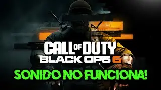 Solucion a Los Problemas de Audio/Sonido en Call Of Duty Black Ops 6