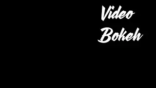 Bokeh Video Mantap