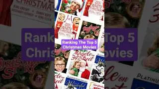 Ranking The Top 5 Christmas Movies 