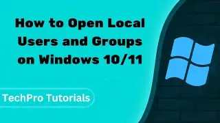 How to open Local Users and Groups on Windows 10