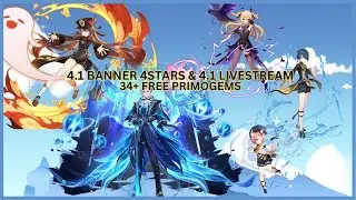 BIG NEWS!! 34+ FREE WISHES, 4.1 BANNER 4STARS & 4.1 LIVESTREAM // Genshin Impact