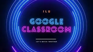 How to use Google Classroom