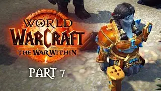 Heart of a Hero | World of Warcraft: The War Within Playthrough - Part 7
