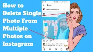 How to Delete Single Photo from Multiple Photos in Instagram Remove single Photo from Post