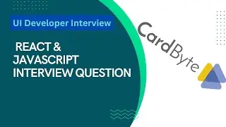 CardByte React & JavaScript Interview Experience | JavaScript Interview