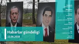 Habarlar gündeligi – 13-nji iýun, 2018 ý.
