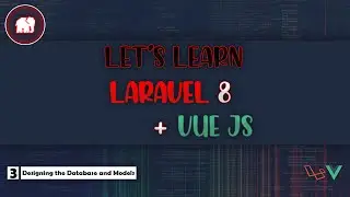 Laravel 8 Course #3: Design and Implementation of the Models and Database