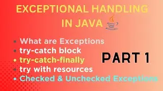 EXCEPTION HANDLING in Java | try-catch -finally | Checked and Unchecked Exceptions | Part 1