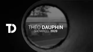 SHOWREEL - THÉO DAUPHIN (2020)