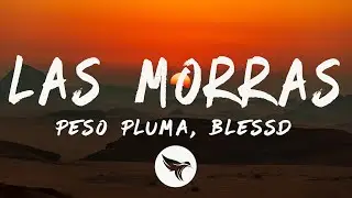 Peso Pluma, Blessed - Las Morras (Letra/Lyrics)