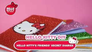 Hello Kitty’s friends’ secret diaries | Hello Kitty DIY