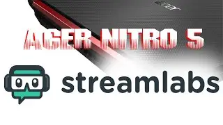 Streamlabs OBS Fortnite Settings Acer Nitro 5