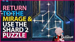 Return to the mirage and use the shard 2 Genshin Impact 2.8 Mona Domain Puzzle Solution