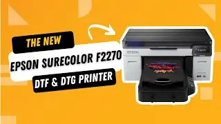 Epson SureColor F2270: The Ultimate Hybrid Solution for High-Quality Transfers