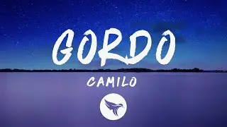 Camilo - Gordo (Letra/Lyrics)