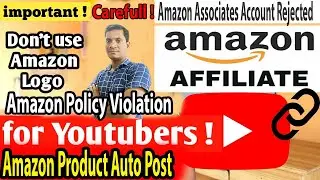 Top 5 Amazon Associate Policy Violation  for Bloggers ,Youtubers | Amazon Logo in Video & Thumbnail