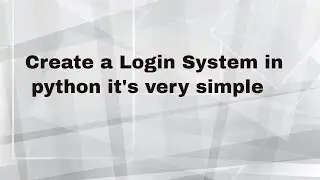Building a simple login and signUP System in python ||