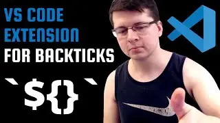 VS Code Extensions for Web Developers - Backticks