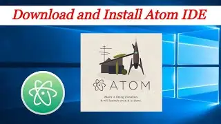 How to Download and Install Atom IDE | Install Atom on Windows 10