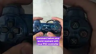 what’s your ps2 controller’s worst moment?