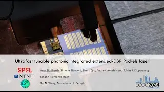 ECOC 2024 - Ultrafast tunable photonic integrated extended-DBR Pockels laser - Anat Siddharth, LPQM