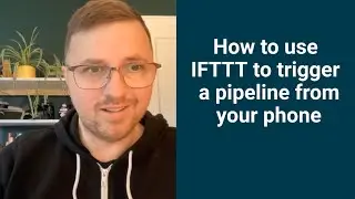 How to use IFTTT to trigger a pipeline from your phone | CircleCI webhooks