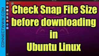 How to Check Snap File Size before downloading and Installing in Ubuntu Linux